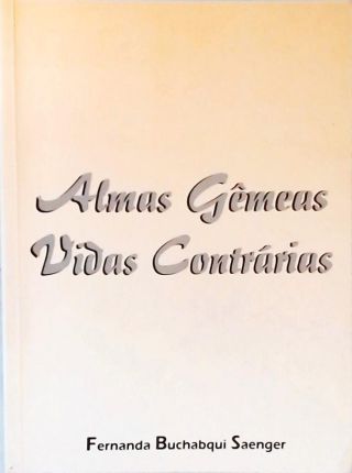 Almas Gêmeas, Vidas Contrárias