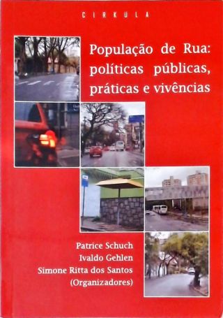 População De Rua - Políticas Públicas, Práticas E Vivências