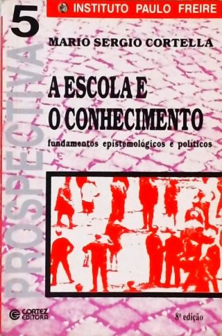 A Escola e o Conhecimento