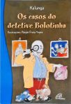 Os Casos Do Detetive Bolotinha - Autografado