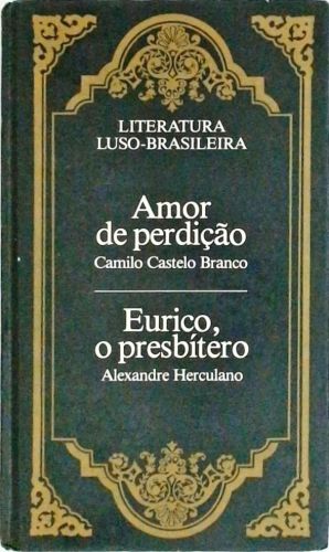 Amor de Perdicao / Eurico, o Presbítero