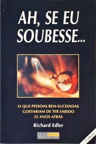 Ah, Se Eu Soubesse...