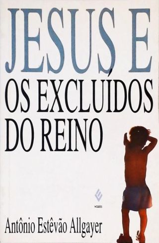 Jesus E Os Excluídos Do Reino