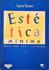 Estética Mínima - Notas Sobre Arte e Literatura