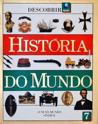 História do Mundo - Vol .7