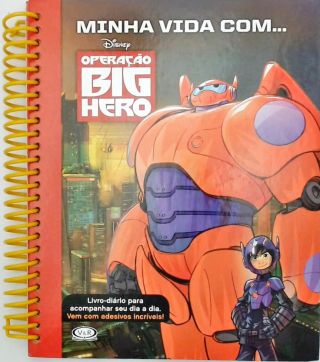 Minha vida com...  - Operação big hero