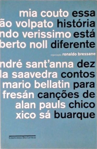 Essa História Está Diferente - Dez Contos Para Canções De Chico Buarque