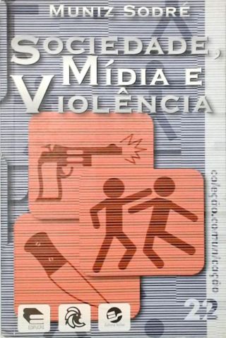Sociedade, Mídia E Violência