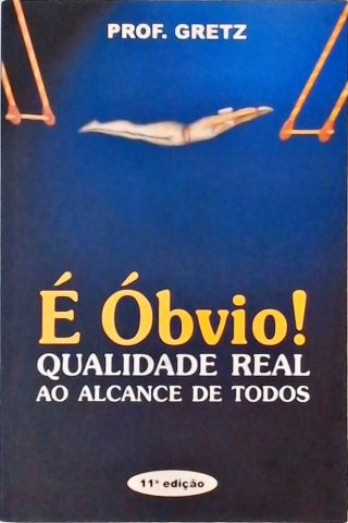 É Óbvio! Qualidade Real Ao Alcance De Todos