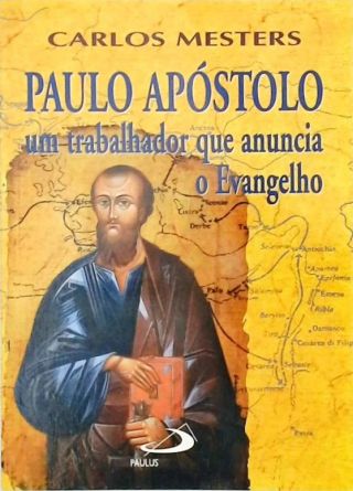 Paulo Apóstolo - um Trabalhador Que Anuncia o Evangelho