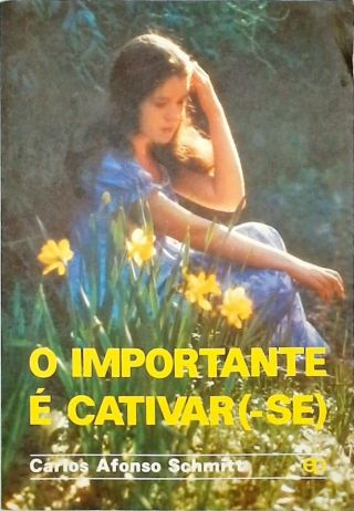 O importante é cativar(-se)