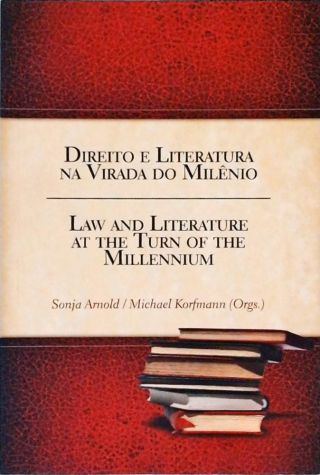 Direito e Literatura na Virada do Milênio - Law and Literature at the Turn of the Millennium