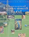 A Evolução da Gestão dos Recursos Hídricos No Brasil