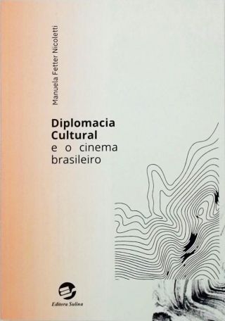 Diplomacia Cultural e o Cinema Brasileiro