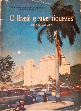O Brasil e Suas Riquezas - Autografado