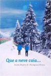 Que A Neve Caia...