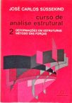 Curso de Análise Estrutural: Deformação em estruturas métodos das forças -Vol. 2