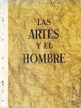 Las Artes y el Hombre - Vol. 1