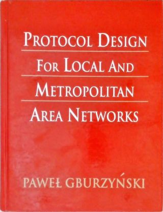 Protocol Design for Local and Metropolitan Area Networks