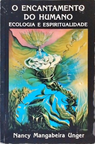 O Encantamento Do Humano - Ecologia E Espiritualidade