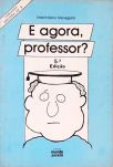 E Agora, Professor?