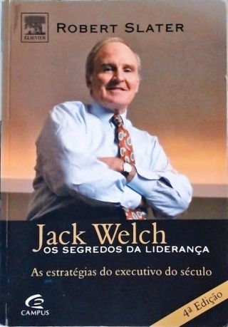 Jack Welch - Os Segredos Da Liderança