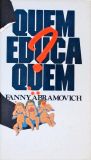 Quem Educa Quem?