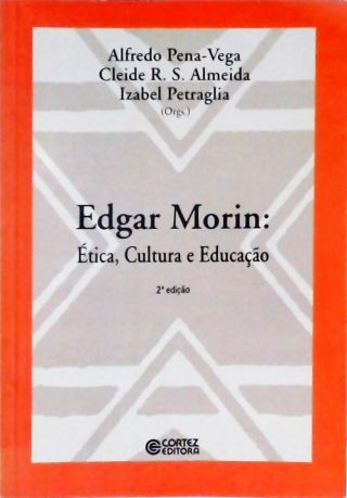Edgar Morin - Ética, Cultura E Educação