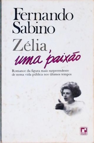 Zélia, Uma Paixão