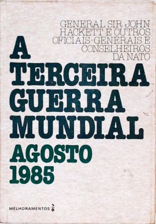 A Terceira Guerra Mundial - Agosto de 1985