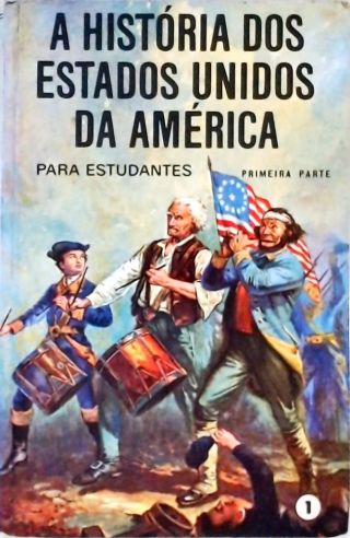 A História dos Estados Unidos da América - Primeira Parte