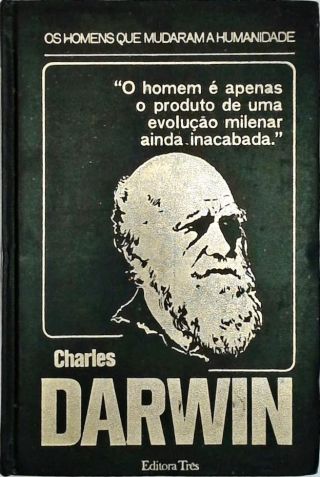 Os Homens que Mudaram a Humanidade - Charles Darwin
