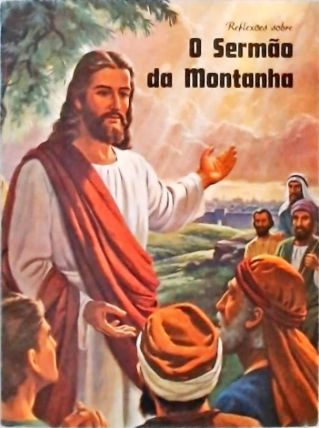 Reflexões Sobre o Sermão da Montanha