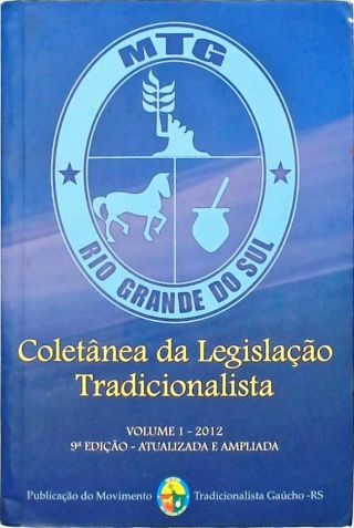 Coletânea da Legislação Tradicionalista Vol. I