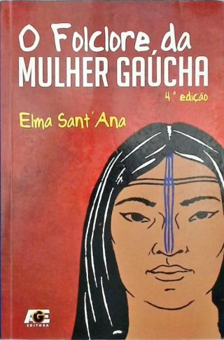 O Folclore Da Mulher Gaúcha (Autografado)