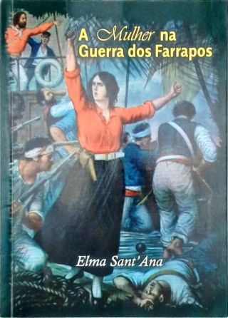 A Mulher Na Guerra Dos Farrapos (Autografado)