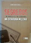 Segredos À Direita E À Esquerda Na Ditadura Militar