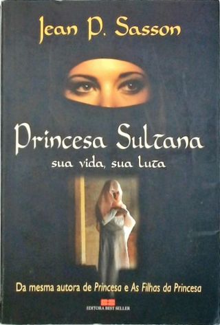 Princesa Sultana - Sua Vida, Sua Luta