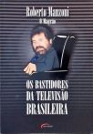 Os Bastidores Da Televisão Brasileira