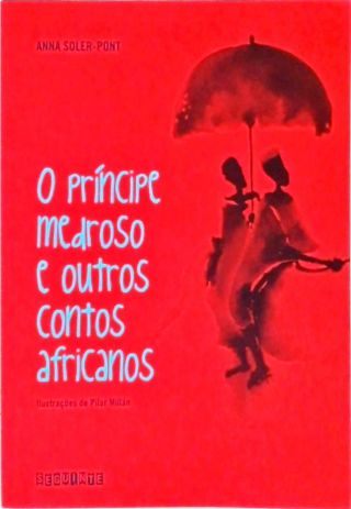O Príncipe Medroso E Outros Contos Africanos