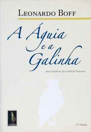 A Águia E A Galinha - Uma Metáfora Da Condição Humana (Autografado)