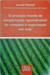 O processo recente de reorganização agroindustrial