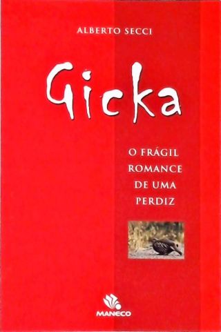 Gicka - O Frágil Romance De Uma Perdiz (Autógrafo)