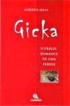 Gicka - O Frágil Romance De Uma Perdiz (Autógrafo)