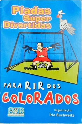 Piadas Super Divertidas Para Rir dos Colorados