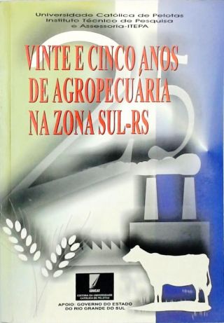 Vinte e Cinco Anos de Agropecuária na Zona Sul - RS