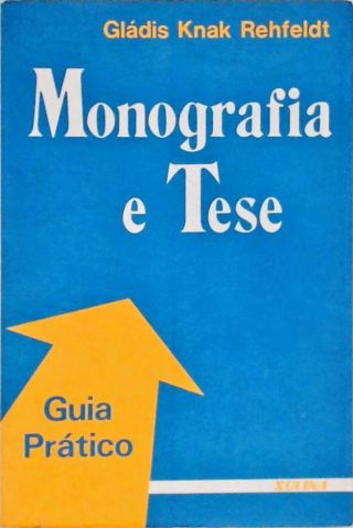 Monografia e Tese - Guia Prático