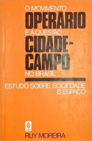 O Movimento Operário E A Questão Cidade-Campo No Brasil