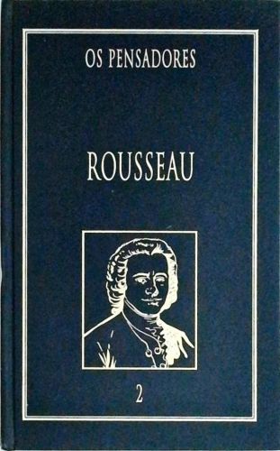 Os Pensadores - Rosseau Vol. 2