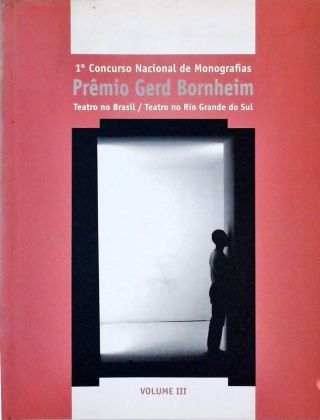1º Concurso Nacional De Monografias: Prêmio Gerd Bornheim - Vol. 3